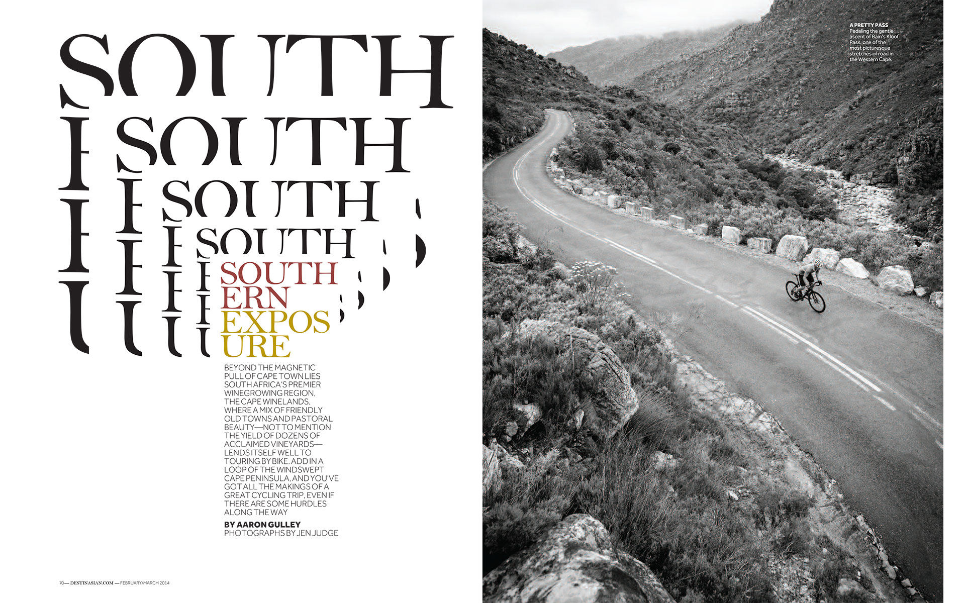 <p style="text-align: center;"><b><font color="2a2871">Southern Exposure, DestinAsian, February 2014</font></b>
</p>
Beyond the magnetic pull of Cape Town lies South Africa's winegrowing region. The Cape Winelands, where a mix of friendly old towns and pastoral beauty--not to mention the yield of dozens of acclaimed vineyards--lends itself well to touring by bike. Add in a loop of windswept Cape Peninsula, and you've got all the makings of a great cycling trip, even if there are some hurdles along the way.
<p style="text-align: center;"><a href="/users/AaronGulley18670/DA_RSA_3-14.pdf" onclick="window.open(this.href, '', 'resizable=no,status=no,location=no,toolbar=no,menubar=no,fullscreen=no,scrollbars=no,dependent=no,width=900'); return false;">Read the Story</a></p>