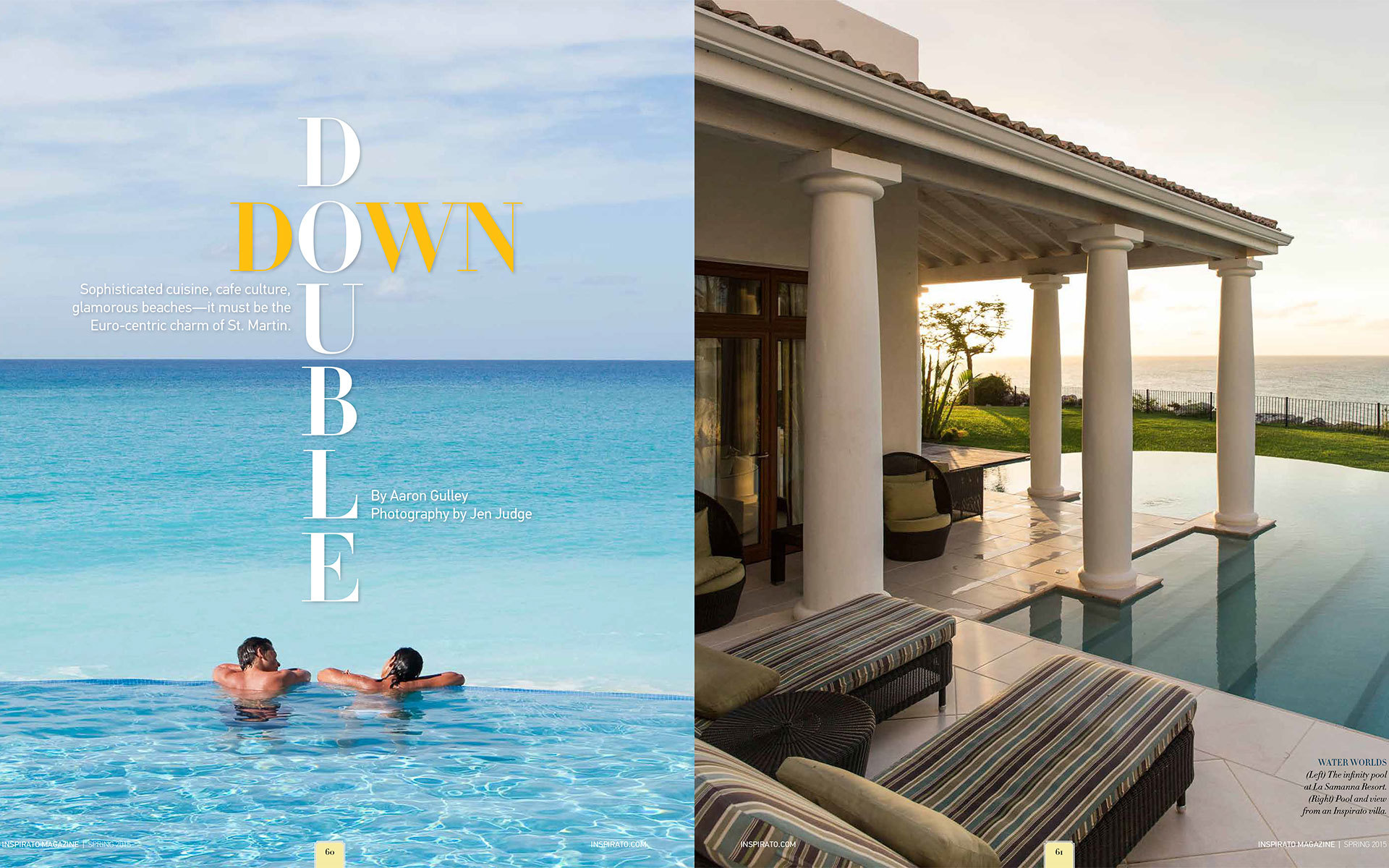 <p style="text-align: center;"><b><font color="2a2871">Double Down, Inspirato, Spring 2015</font></b>
</p>
Sophisticated cuisine, café culture, glamorous beaches-- it must be the Euro-centric charm of St. Martin.
<p style="text-align: center;"><a href="/users/AaronGulley18670/INS_StMartin_Spring15.pdf" onclick="window.open(this.href, '', 'resizable=no,status=no,location=no,toolbar=no,menubar=no,fullscreen=no,scrollbars=no,dependent=no,width=900'); return false;">Read the Story</a></p>