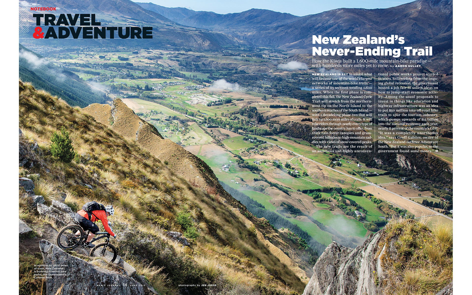 <p style="text-align: center;"><b><font color="2a2871">The Never-Ending Trail, Mens Journal, June 2015</font></b>
</p>
How the Kiwis built a 1,600-mile mountain-bike paradise--with hundreds more miles yet to come.
<p style="text-align: center;"><a href="/users/AaronGulley18670/MJ_NZ_6-15.pdf" onclick="window.open(this.href, '', 'resizable=no,status=no,location=no,toolbar=no,menubar=no,fullscreen=no,scrollbars=no,dependent=no,width=900'); return false;">Read the Story</a></p>