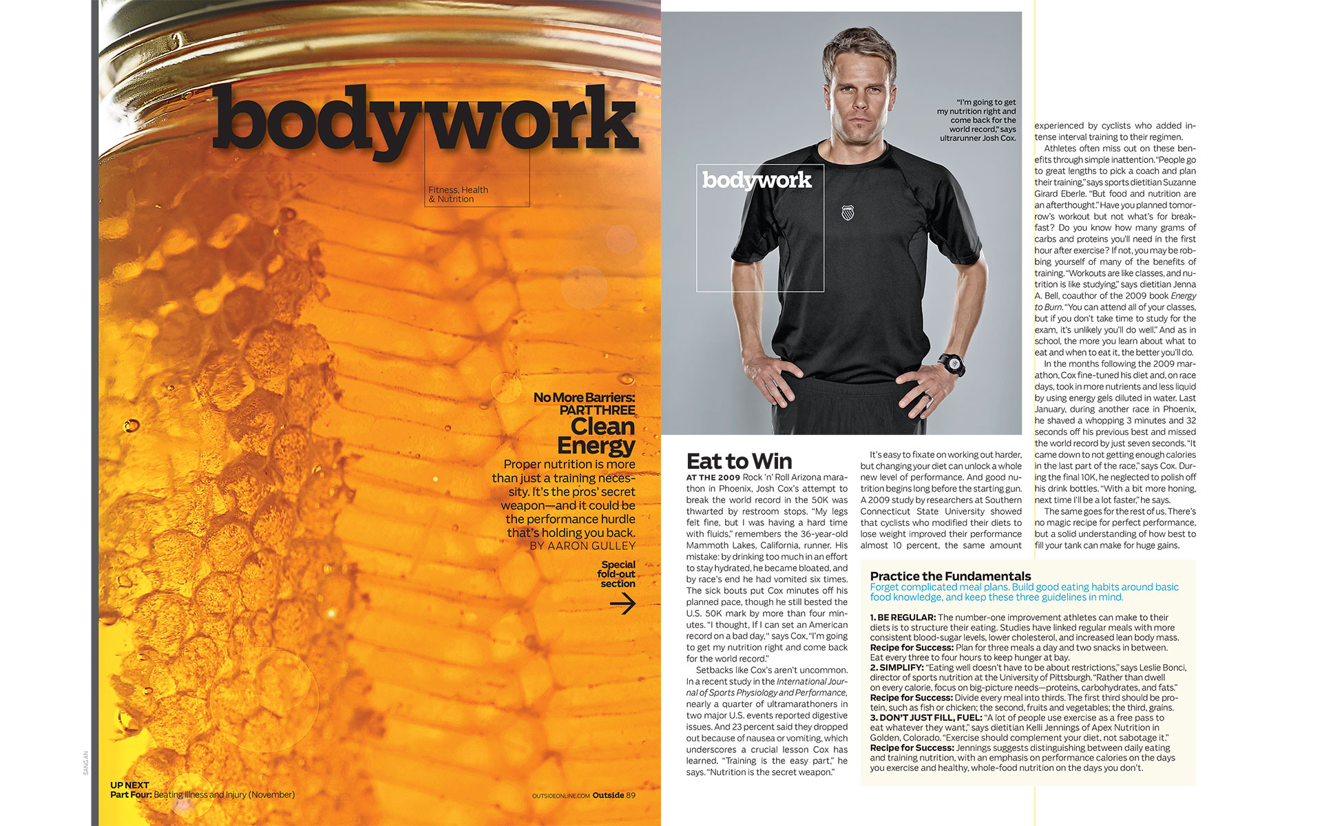 <p style="text-align: center;"><b><font color="2a2871">Clean Energy, Outside, September 2011</font></b>
</p>
Proper nutrition is more than just a training necessity. It's the pro's secret weapon--and it could be the performance hurdle that's holding you back. Part three in a year-long, four-part health and fitness series called No More Barriers.
<p style="text-align: center;"><a href="/users/AaronGulley18670/OUT_Bodywork_9-11.pdf" onclick="window.open(this.href, '', 'resizable=no,status=no,location=no,toolbar=no,menubar=no,fullscreen=no,scrollbars=no,dependent=no,width=900'); return false;">Read the Story</a></p>