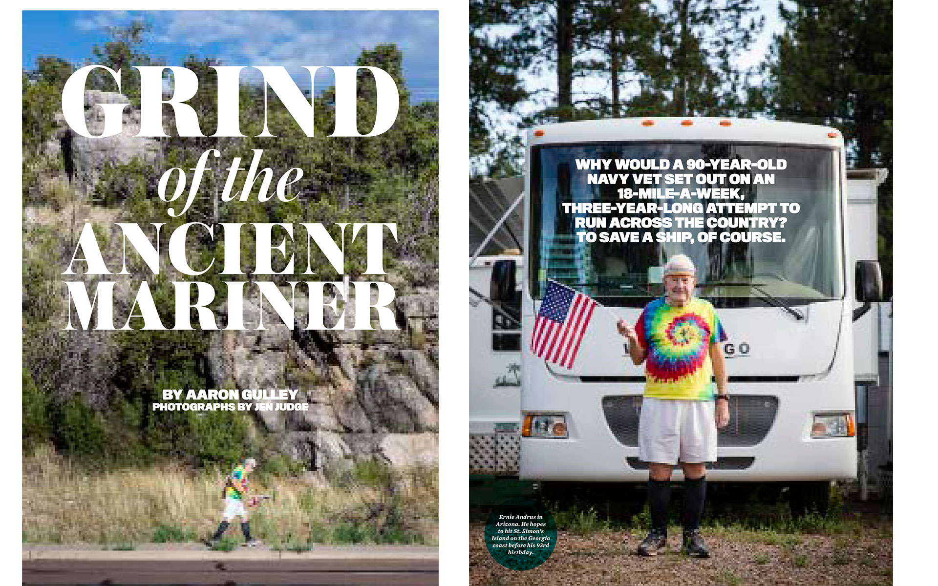 <p style="text-align: center;"><b><font color="2a2871">Grind Of The Ancient Mariner, Runners World, March 2015</font></b>
</p>
Why would a 90-year-old navy vet set out on an 18-mile-a-week, nearly-three-year-long attempt to run across the country? To save a ship, of course.
<p style="text-align: center;"><a href="/users/AaronGulley18670/RW_Ernie_3-15.pdf" onclick="window.open(this.href, '', 'resizable=no,status=no,location=no,toolbar=no,menubar=no,fullscreen=no,scrollbars=no,dependent=no,width=900'); return false;">Read the Story</a></p>